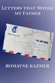 Letters That Moved My Father, Kazmer Romayne