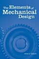 The Elements of Mechanical Design, Skakoon James G.