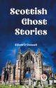 Scottish Ghost Stories, O'Donnell Elliott