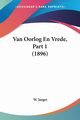 Van Oorlog En Vrede, Part 1 (1896), Jaeger W.