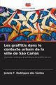 Les graffitis dans le contexte urbain de la ville de S?o Carlos, Santos Janete F. Rodrigues dos