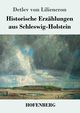 Historische Erzhlungen aus Schleswig-Holstein, Liliencron Detlev von