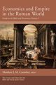 Economics and Empire in the Roman World, 