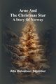 Arne And The Christmas Star, Seymour Alta Halverson