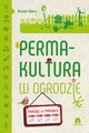 Permakultura w ogrodzie, Dekarz Damien