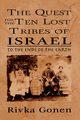 The Quest for the Ten Lost Tribes of Israel, Gonen Rivka
