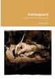 Kierkegaard, o il poeta del Cristianesimo, Tessore Dag