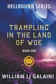 Trampling in the Land of Woe, Galaini William LJ