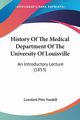 History Of The Medical Department Of The University Of Louisville, Yandell Lunsford Pitts