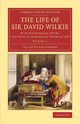 The Life of Sir David Wilkie - Volume 1, Cunningham Allan