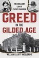 Greed in the Gilded Age, Hazelgrove William Elliott