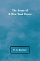 The Story of a New York House, C. Bunner H.