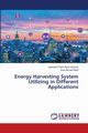 Energy Harvesting System Utilizing in Different Applications, Abdul Hassan Hassanin Falah