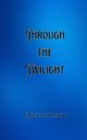 Through the Twilight, Marchant Elias