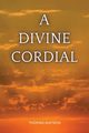 A Divine Cordial, Watson Thomas