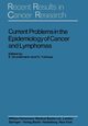 Current Problems in the Epidemiology of Cancer and Lymphomas, 