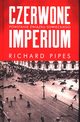 Czerwone imperium, Pipes Richard