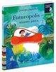 Futuropolis miasto jutra Poziom 2, Jagieo Joanna
