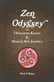 Zen Odyssey, An Okinawan Karate & Martial Arts Journey, Bishop Mark D