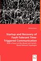 Startup and Recovery of Fault-Tolerant Time-Triggered Communication, Steiner Wilfried