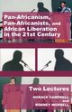 Pan-Africanism, Pan-Africanists, and African Liberation in the 21st Century, Campbell Horace G.