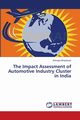 The Impact Assessment of Automotive Industry Cluster in India, Bhaskaran Ethirajan