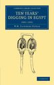 Ten Years' Digging in Egypt, Petrie William Matthew Flinders