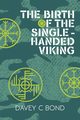 The Birth of the Single-Handed Viking, Bond Davey C