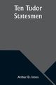 Ten Tudor Statesmen, Innes Arthur D.