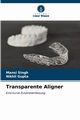 Transparente Aligner, Singh Mansi