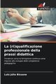 La (ri)qualificazione professionale della prassi didattica, Jlio Bissane Lul