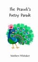 The Peacock's Poetry Parade, Whitaker Matthew