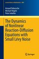 The Dynamics of Nonlinear Reaction-Diffusion Equations with Small Lvy Noise, Debussche Arnaud