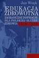 Edukacja zdrowotna. Zagraniczne inspiracje dla polskiej suby zdrowia 1918-1939, Wnk Jan