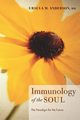Immunology of the Soul, Anderson Ursula M. MD