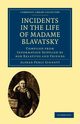 Incidents in the Life of Madame Blavatsky, Sinnett Alfred Percy