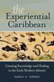 The Experiential Caribbean, Gmez Pablo F.