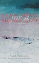 Searching for a Silent God, Parkinson Sarah
