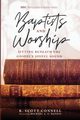 Baptists and Worship, Connell R. Scott