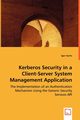 Kerberos Security in a Client-Server System Management Application, Sachs Igor