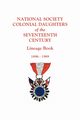 National Society Colonial Daughters of the Seventeenth Century. Lineage Book, 1896-1989, National Society Colonial Daughters of t