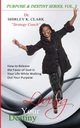 Living Your Destiny, Clark Dr. Shirley K.