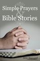 Simple Prayers & Bible Stories, Hayward Anne