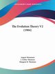 The Evolution Theory V2 (1904), Weismann August
