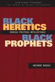 Black Heretics, Black Prophets, Bogues Anthony