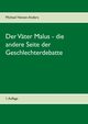 Der Vter Malus - die andere Seite der Geschlechterdebatte, Heinen-Anders Michael
