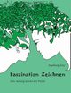 Faszination Zeichnen, Zotz Ingeborg