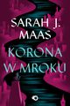 Szklany Tron Tom 2 Korona w mroku, Maas Sarah
