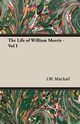 The Life of William Morris - Vol I, Mackail John William