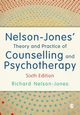 Nelson-Jones' Theory and Practice of Counselling and Psychotherapy, Nelson-Jones Richard